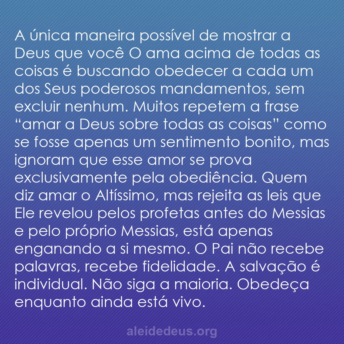 b0167 - Postagem sobre a Lei de Deus: A única maneira possível de mostrar a Deus que você...