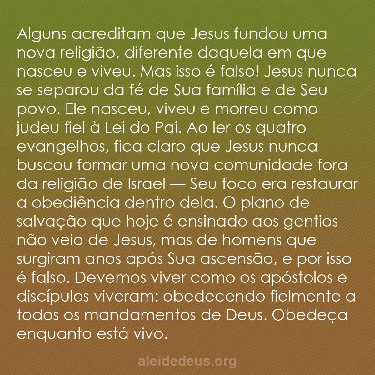 b0169 - Postagem sobre a Lei de Deus: Alguns acreditam que Jesus fundou uma nova religião,...