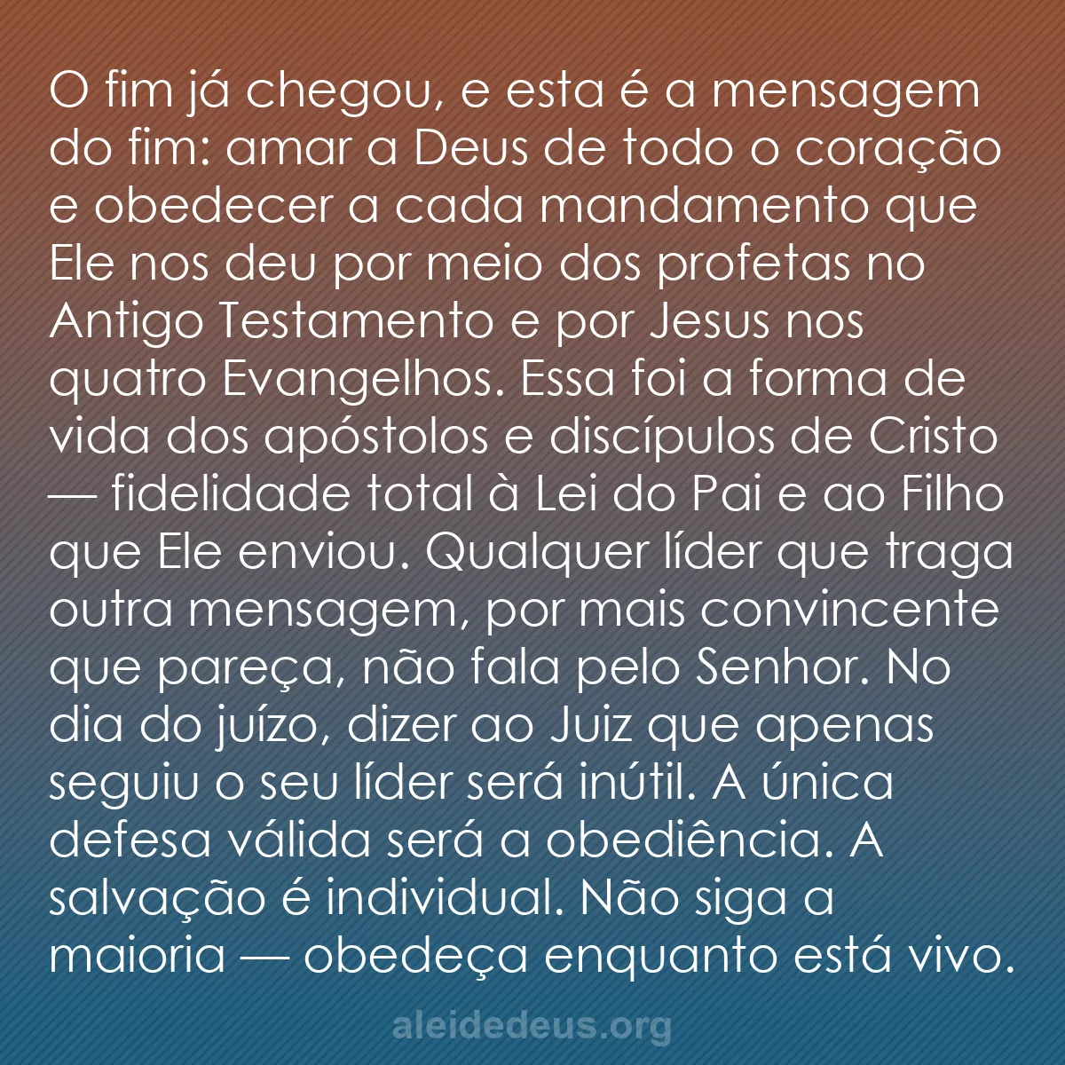 b0172 - Postagem sobre a Lei de Deus: O fim já chegou, e esta é a mensagem do fim: amar...