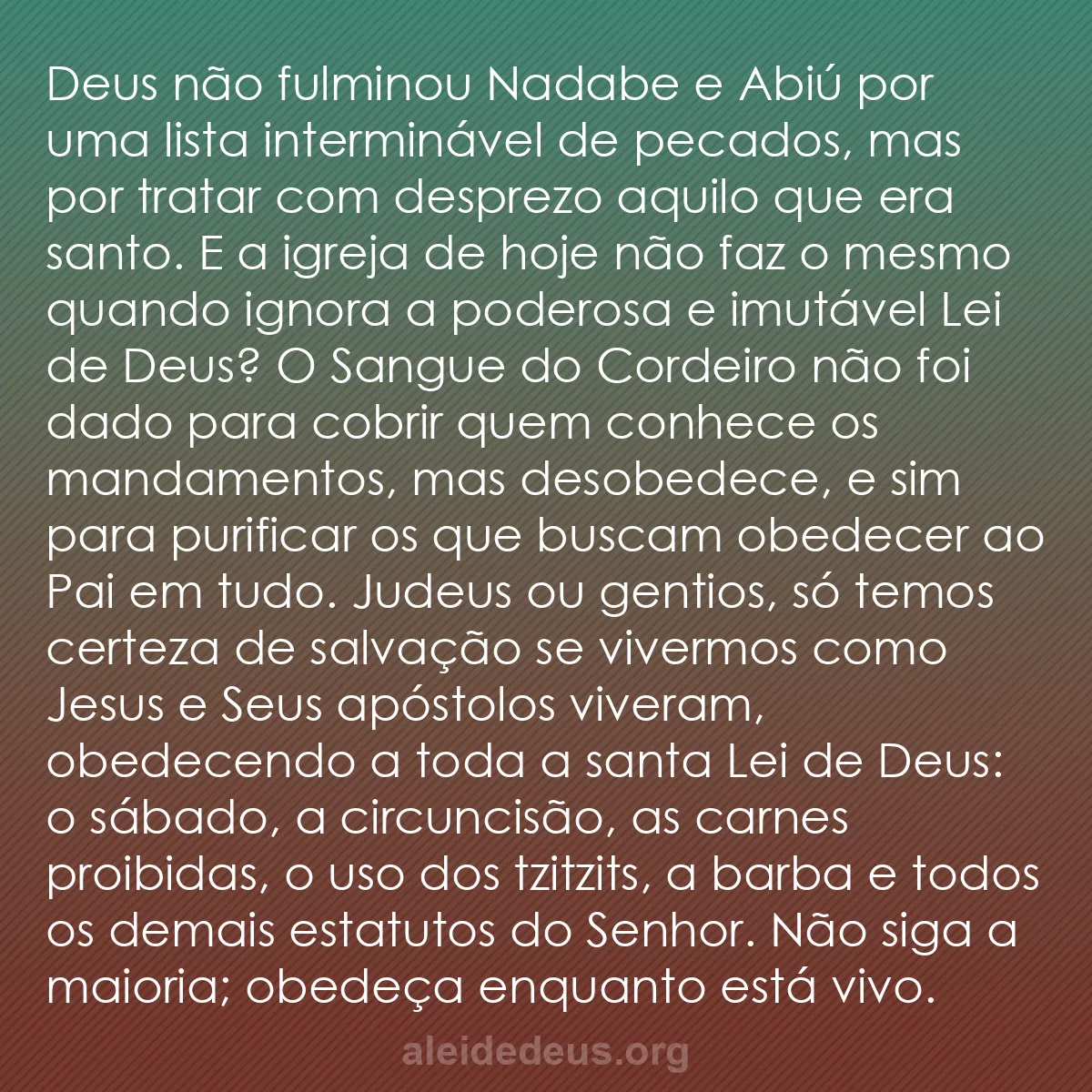 b0173 - Postagem sobre a Lei de Deus: Deus não fulminou Nadabe e Abiú por uma lista interminável...