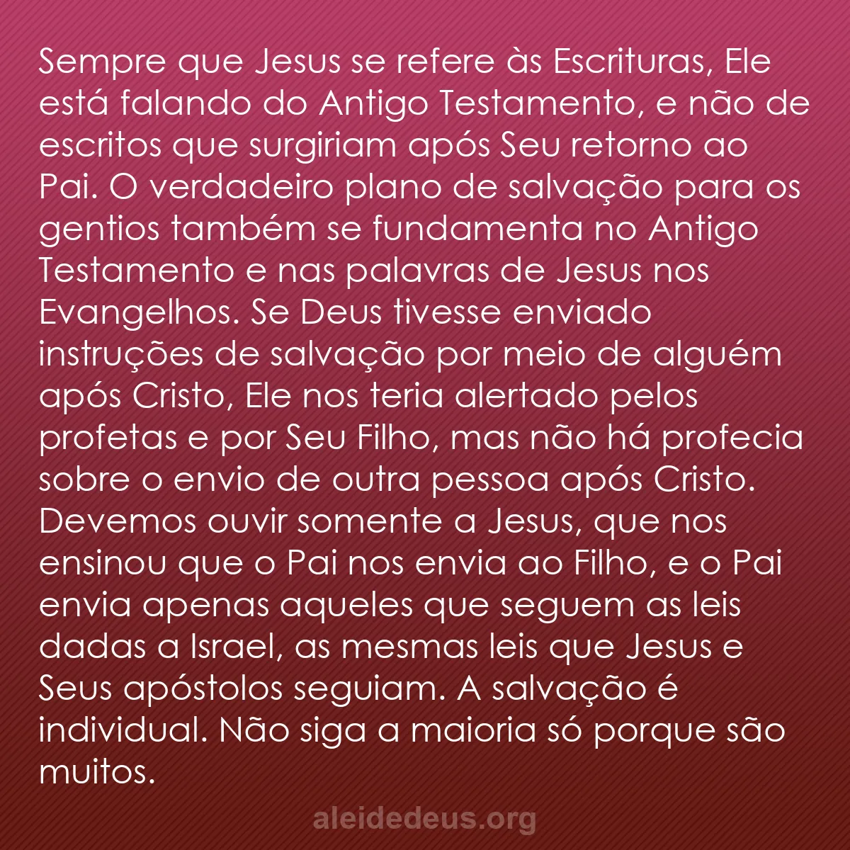 b0179 - Postagem sobre a Lei de Deus: Sempre que Jesus se refere às Escrituras, Ele está...