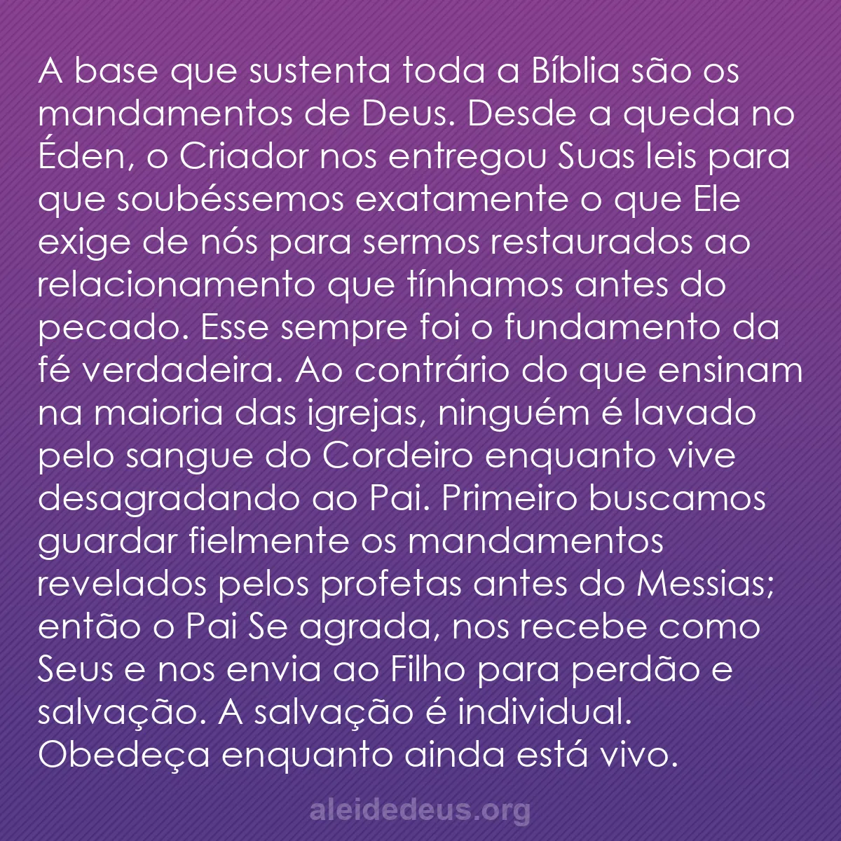 b0191 - Postagem sobre a Lei de Deus: A base que sustenta toda a Bíblia são os mandamentos...