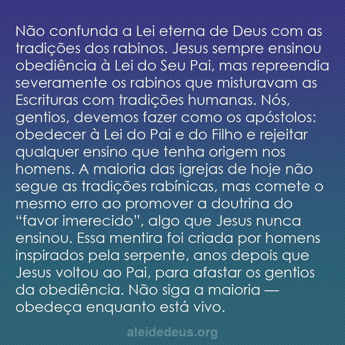 b0197 - Postagem sobre a Lei de Deus: Não confunda a Lei eterna de Deus com as tradições...