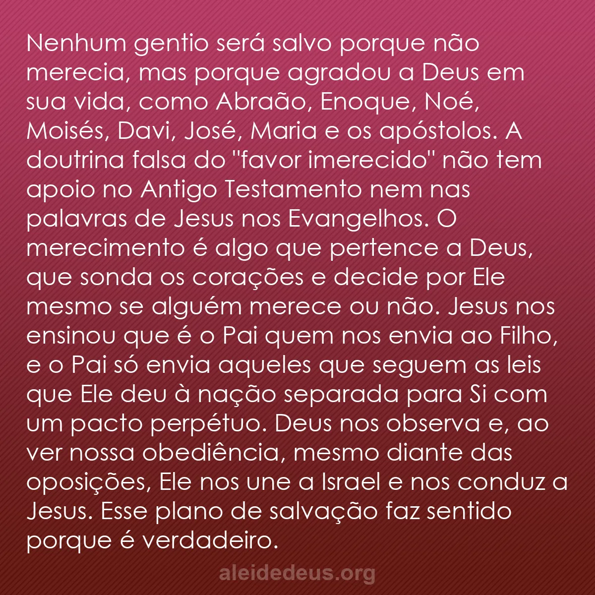 b0199 - Postagem sobre a Lei de Deus: Nenhum gentio será salvo porque não merecia, mas porque...
