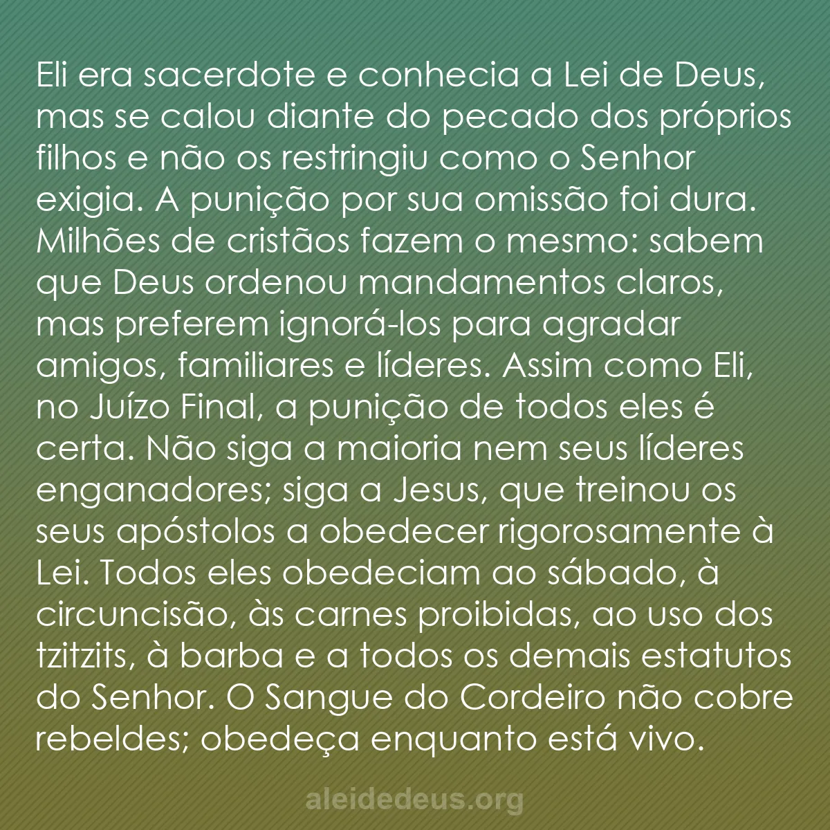 b0203 - Postagem sobre a Lei de Deus: Eli era sacerdote e conhecia a Lei de Deus, mas se...
