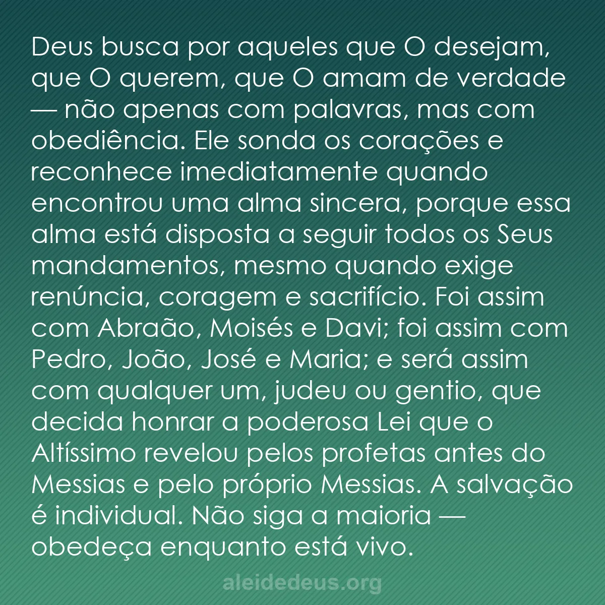 b0205 - Postagem sobre a Lei de Deus: Deus busca por aqueles que O desejam, que O querem,...