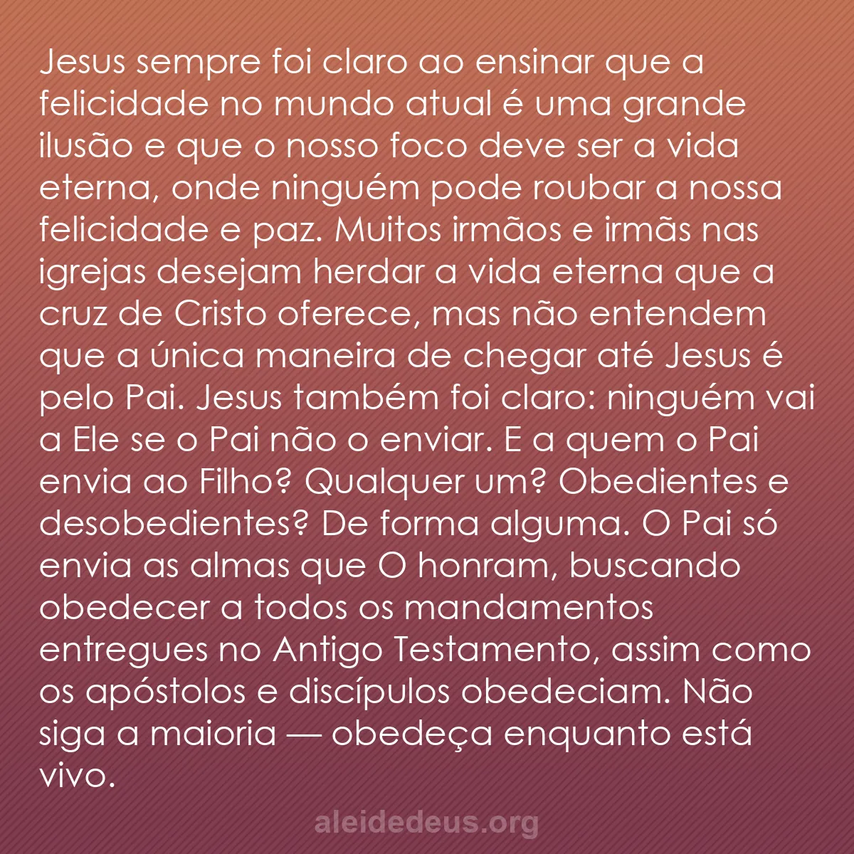 b0206 - Postagem sobre a Lei de Deus: Jesus sempre foi claro ao ensinar que a felicidade...