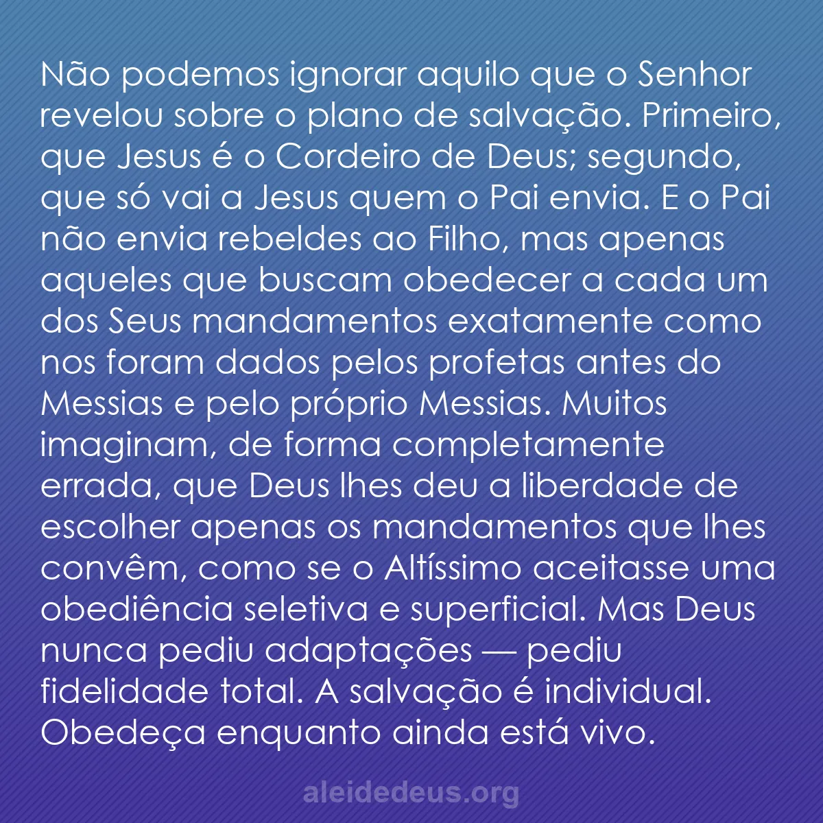 b0207 - Postagem sobre a Lei de Deus: Não podemos ignorar aquilo que o Senhor revelou sobre...