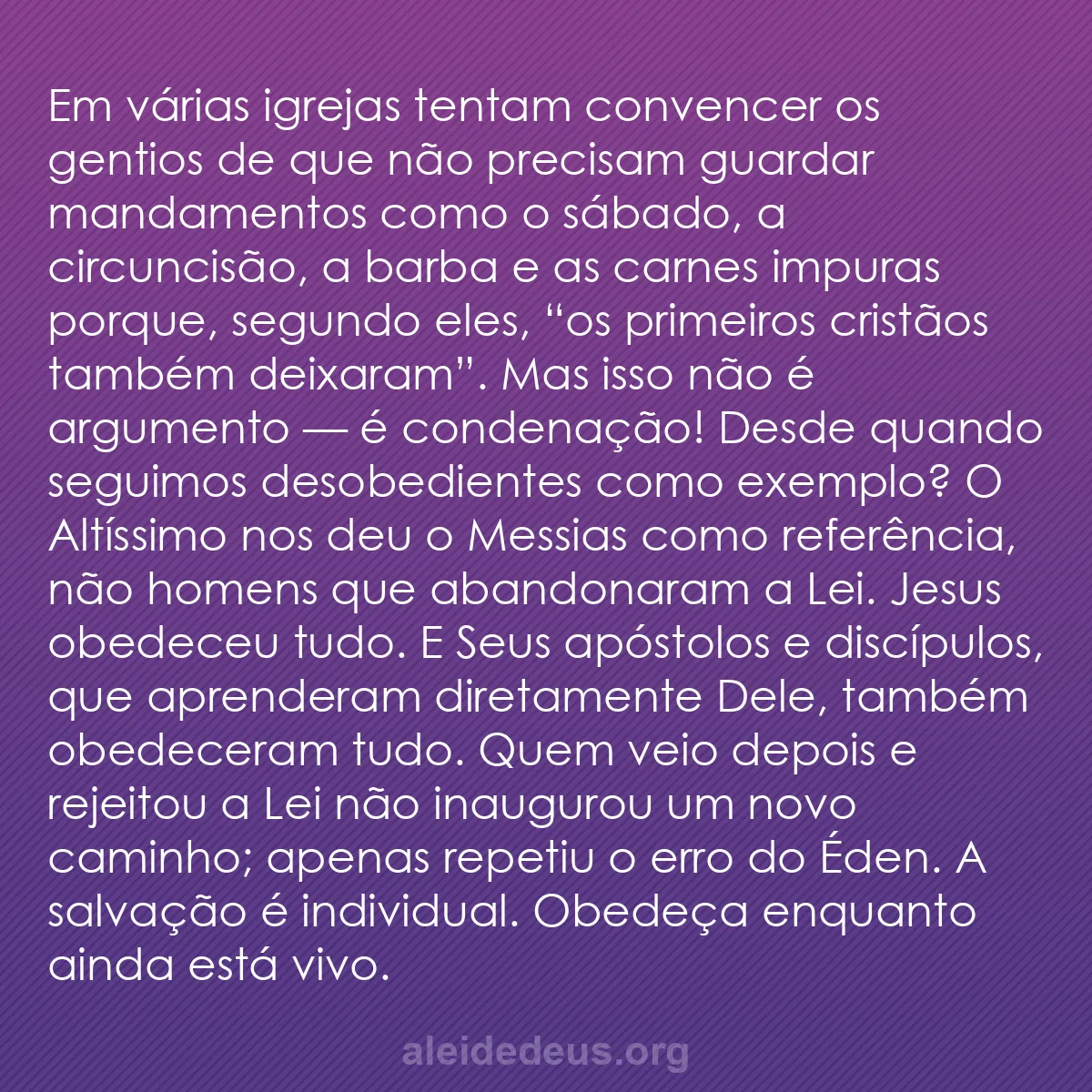 b0211 - Postagem sobre a Lei de Deus: Em várias igrejas tentam convencer os gentios de que...