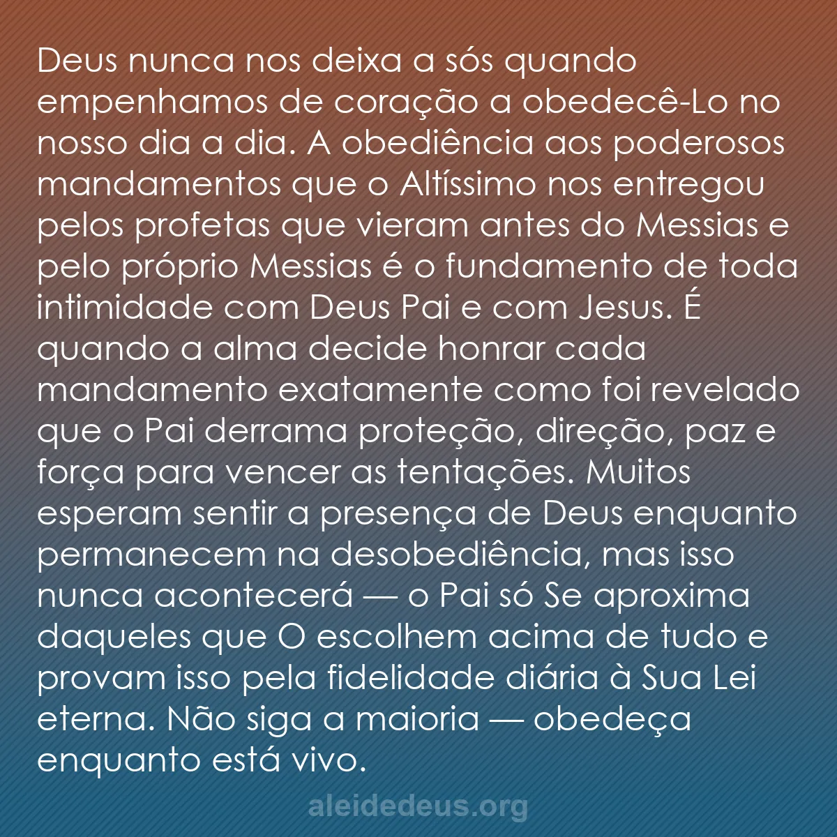 b0212 - Postagem sobre a Lei de Deus: Deus nunca nos deixa a sós quando empenhamos de coração...