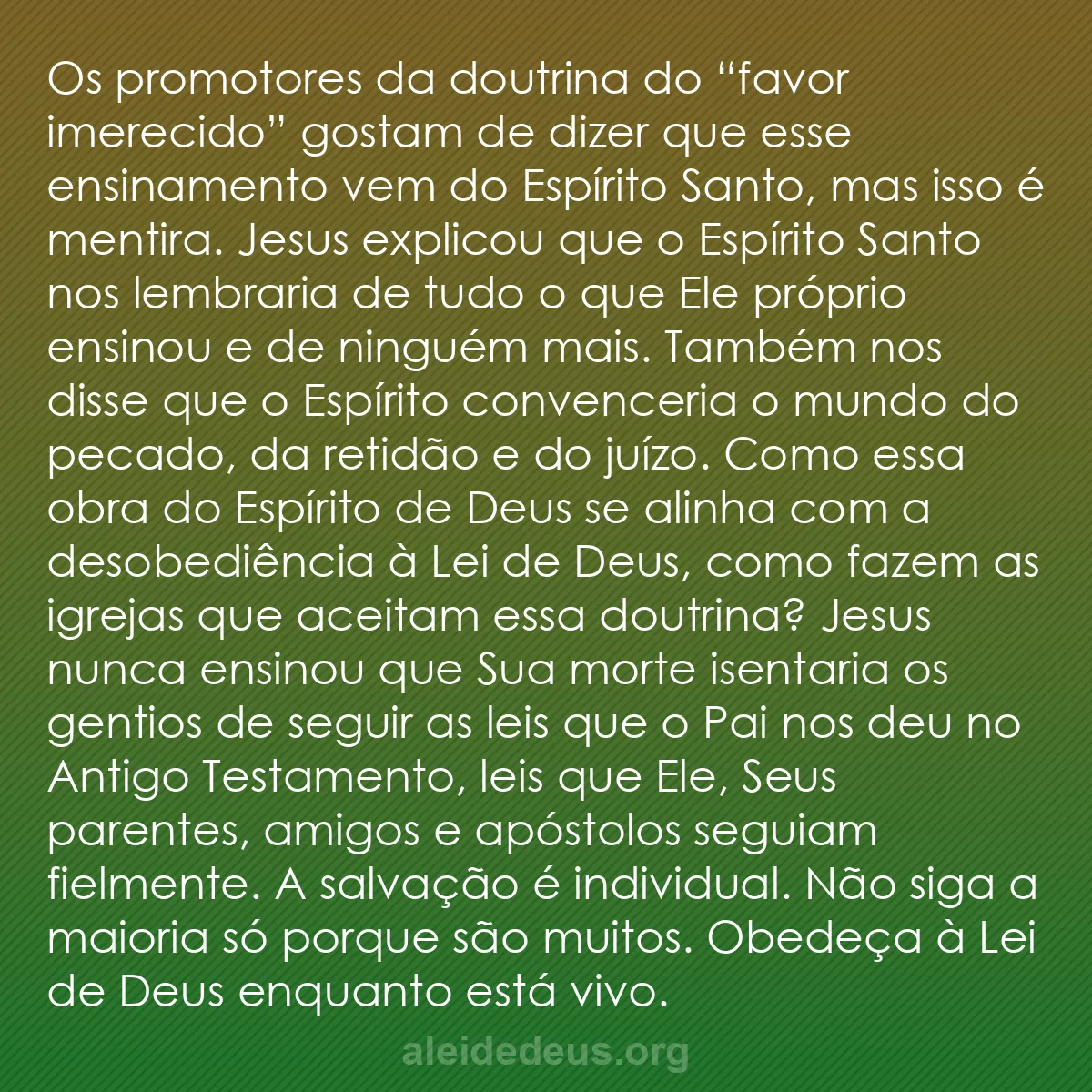 b0216 - Postagem sobre a Lei de Deus: Os promotores da doutrina do “favor imerecido” gostam...