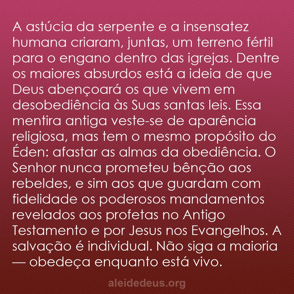 b0219 - Postagem sobre a Lei de Deus: A astúcia da serpente e a insensatez humana criaram,...