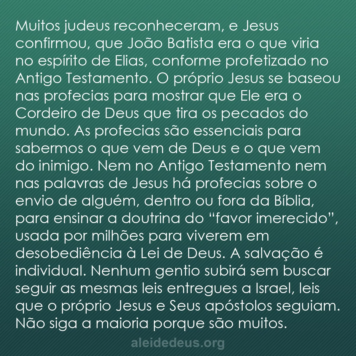 b0220 - Postagem sobre a Lei de Deus: Muitos judeus reconheceram, e Jesus confirmou, que...