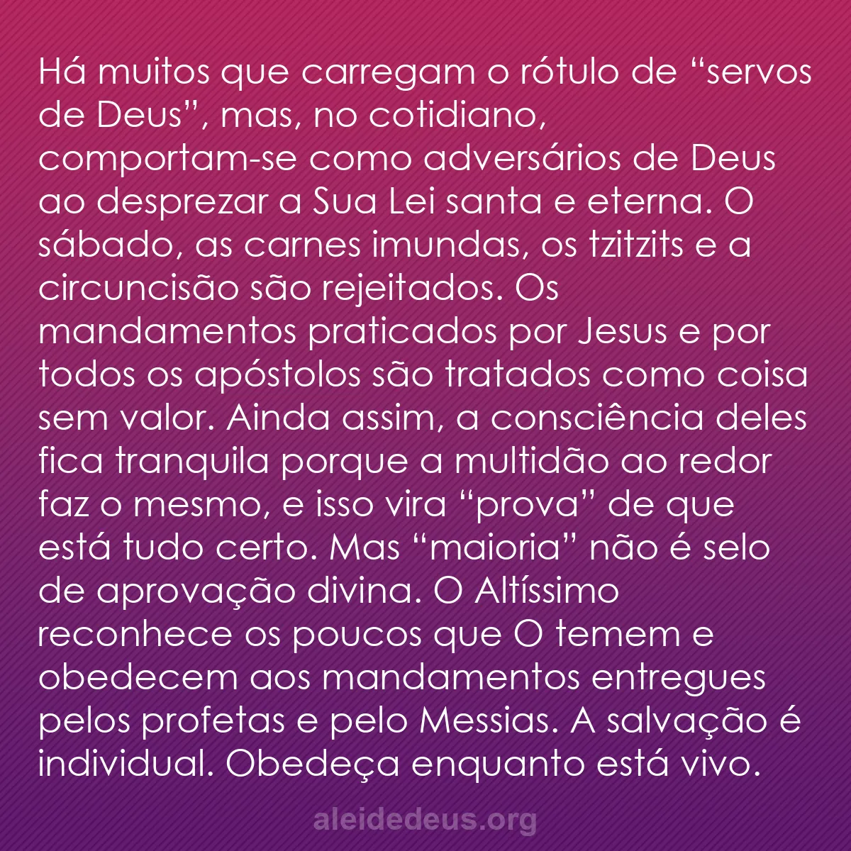 b0221 - Postagem sobre a Lei de Deus: Há muitos que carregam o rótulo de “servos de Deus”,...