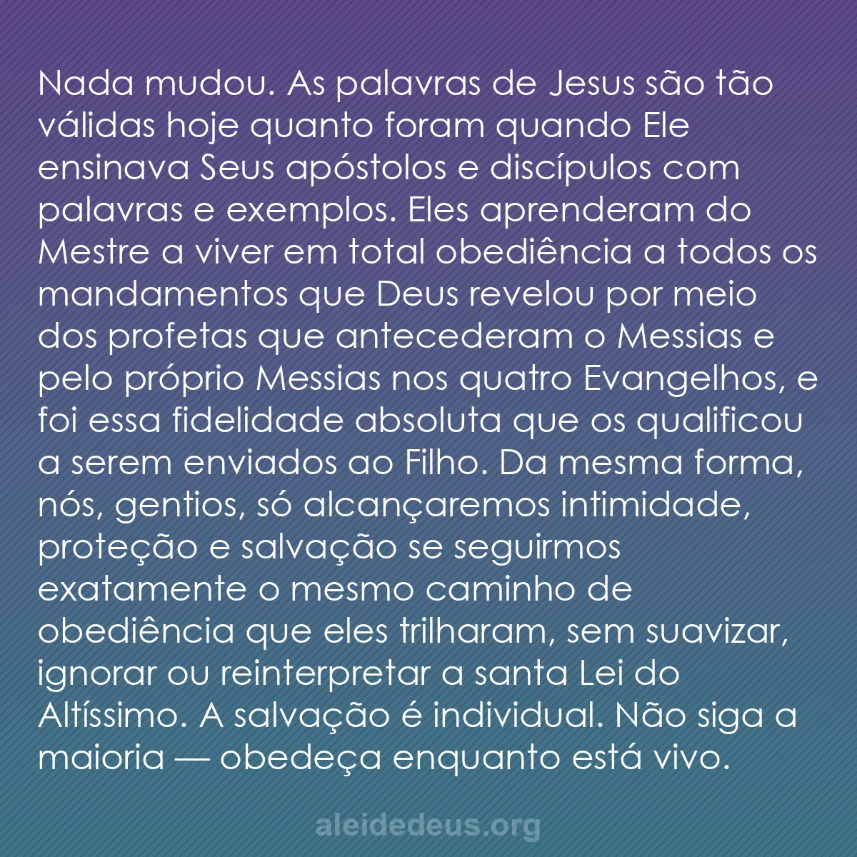 b0222 - Postagem sobre a Lei de Deus: Nada mudou. As palavras de Jesus são tão válidas hoje...