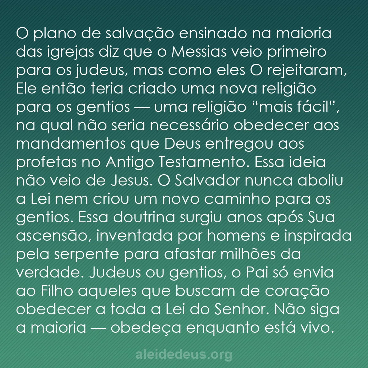 b0225 - Postagem sobre a Lei de Deus: O plano de salvação ensinado na maioria das igrejas...