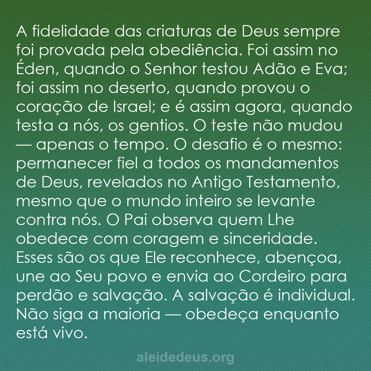 b0230 - Postagem sobre a Lei de Deus: A fidelidade das criaturas de Deus sempre foi provada...