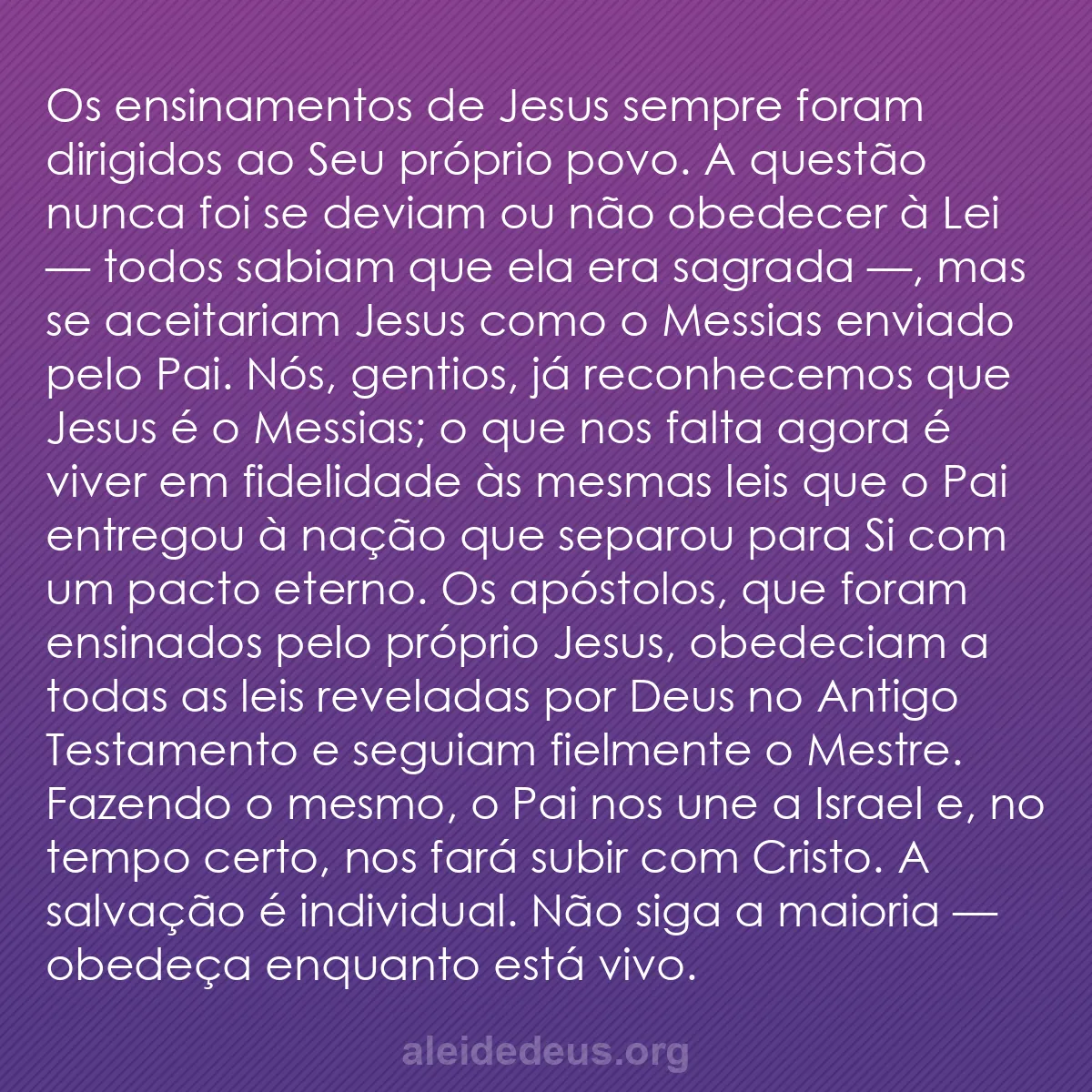 b0231 - Postagem sobre a Lei de Deus: Os ensinamentos de Jesus sempre foram dirigidos ao...