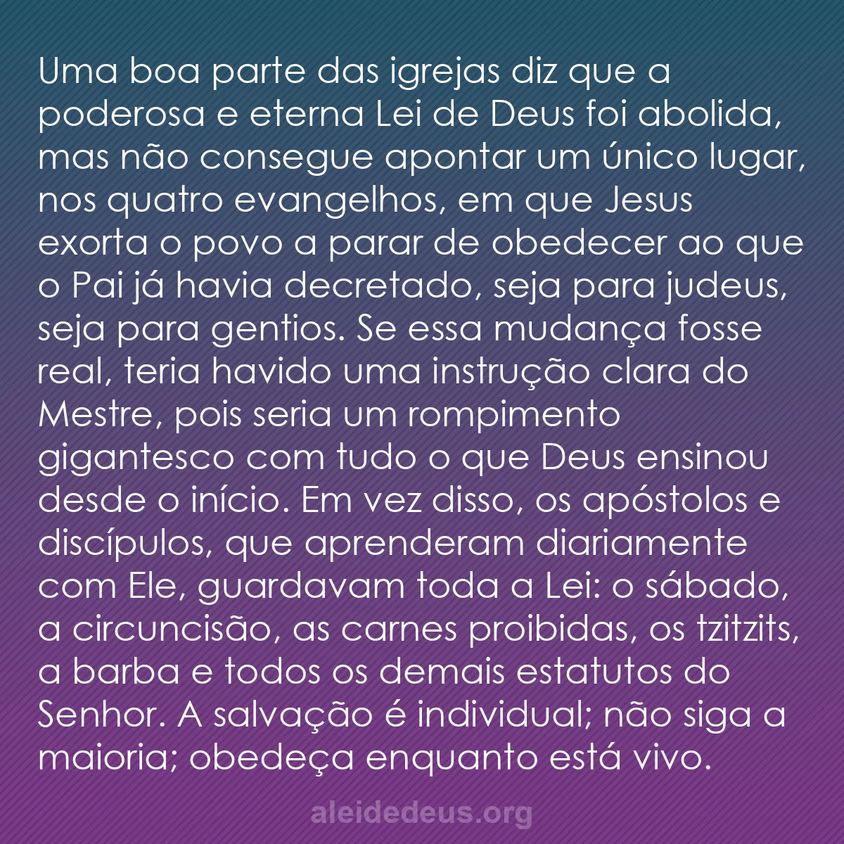 b0234 - Postagem sobre a Lei de Deus: Uma boa parte das igrejas diz que a poderosa e eterna...