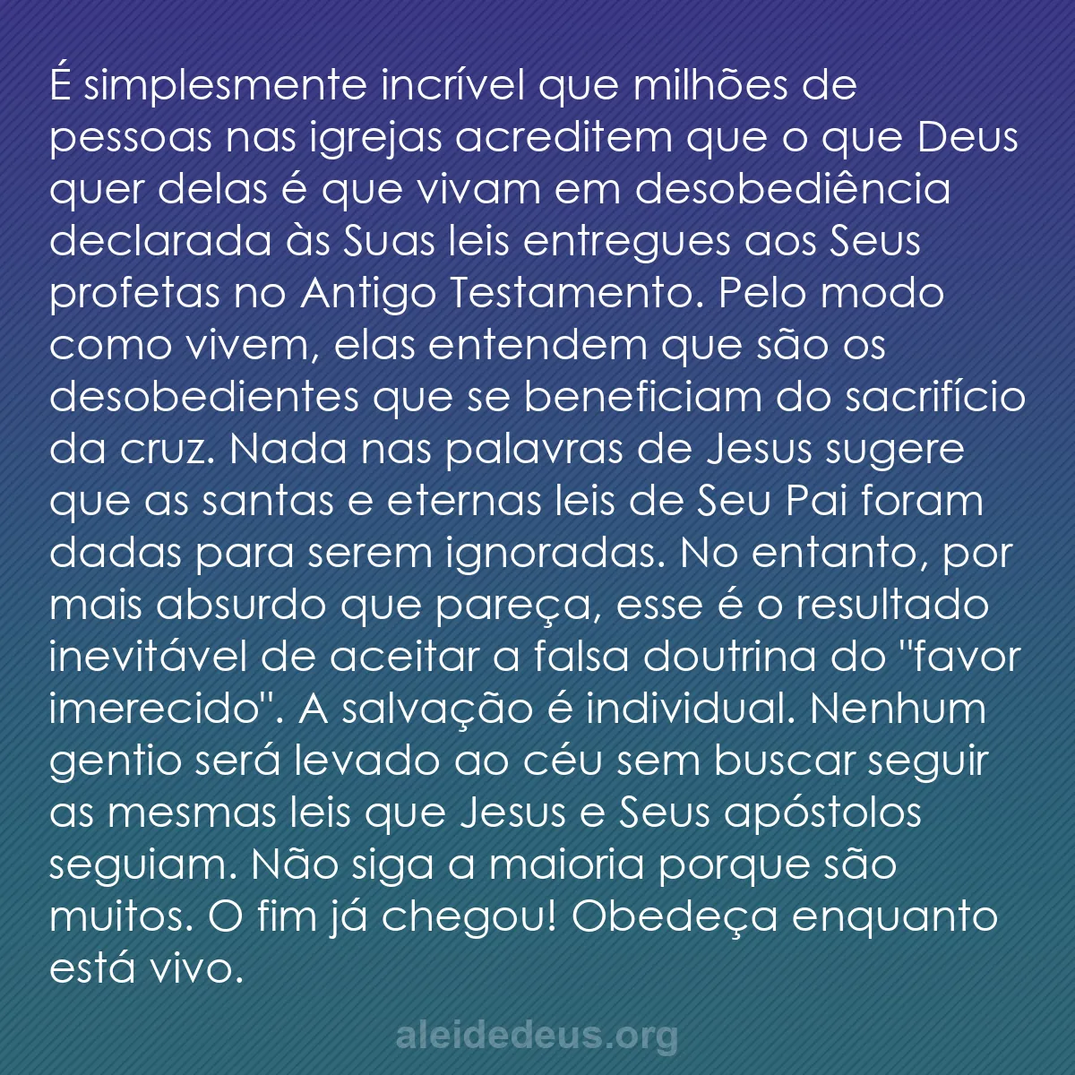 b0237 - Postagem sobre a Lei de Deus: É simplesmente incrível que milhões de pessoas nas...