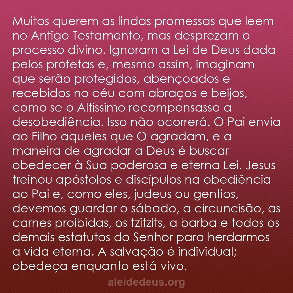b0239 - Postagem sobre a Lei de Deus: Muitos querem as lindas promessas que leem no Antigo...