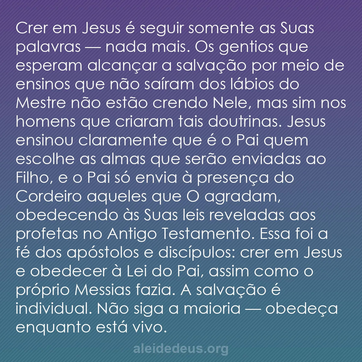 b0242 - Postagem sobre a Lei de Deus: Crer em Jesus é seguir somente as Suas palavras —...