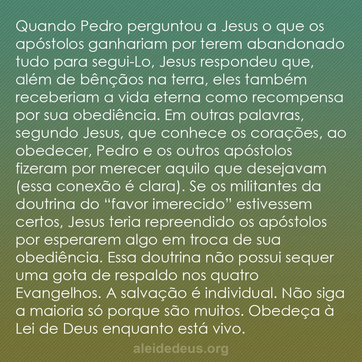 b0243 - Postagem sobre a Lei de Deus: Quando Pedro perguntou a Jesus o que os apóstolos...