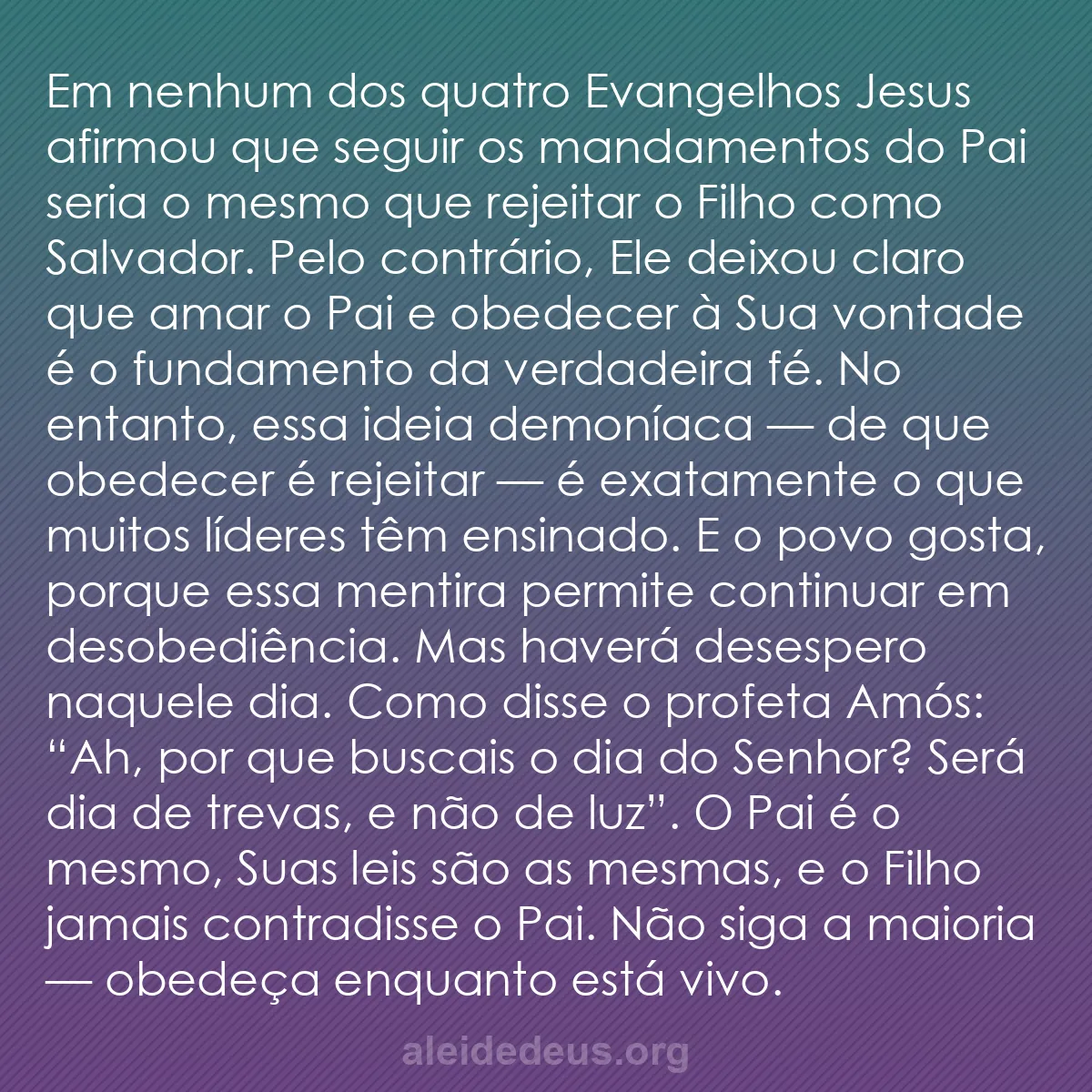 b0244 - Postagem sobre a Lei de Deus: Em nenhum dos quatro Evangelhos Jesus afirmou que...
