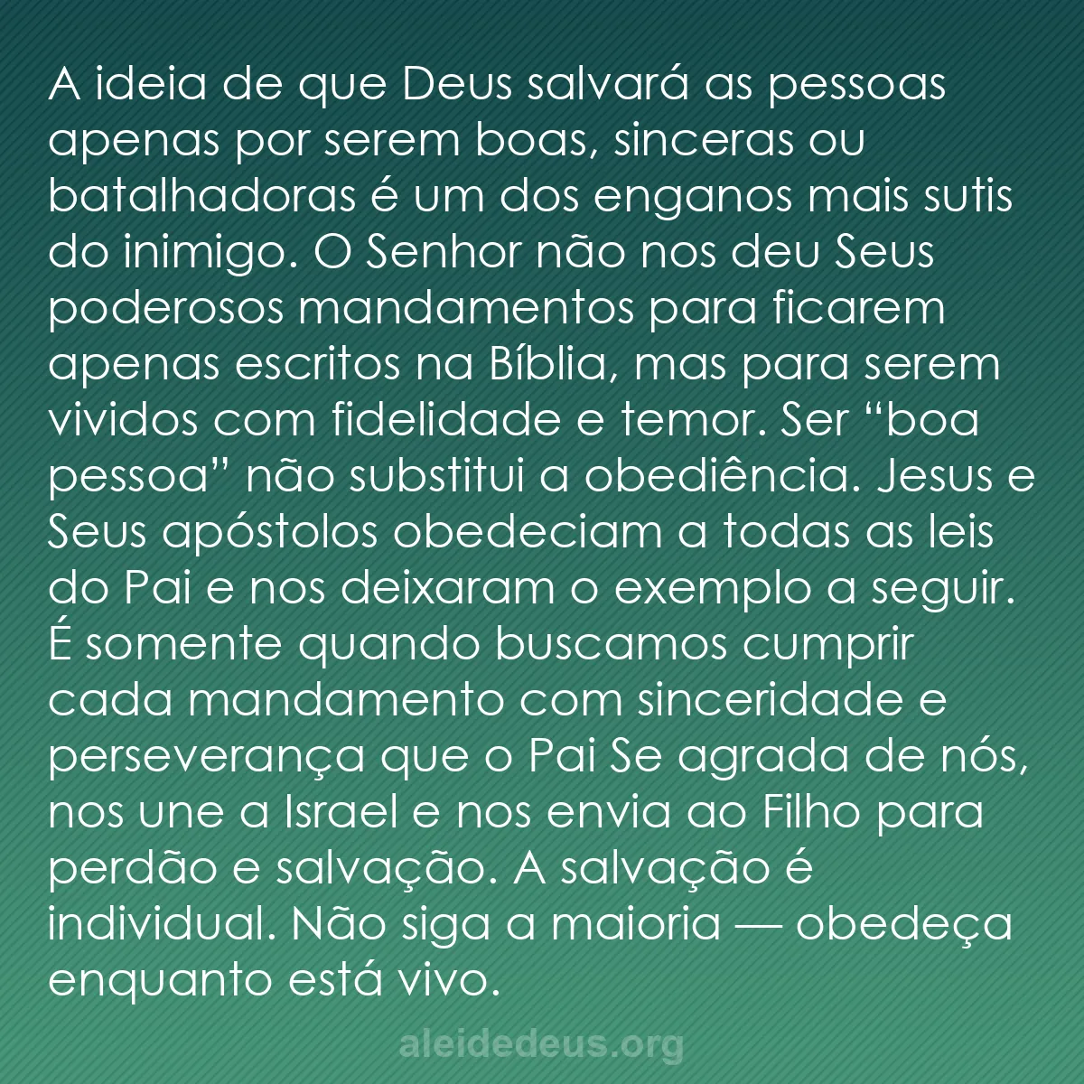 b0245 - Postagem sobre a Lei de Deus: A ideia de que Deus salvará as pessoas apenas por...
