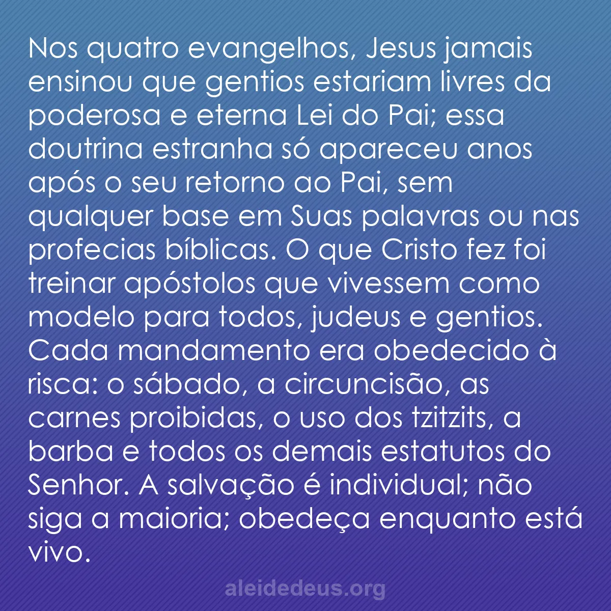 b0247 - Postagem sobre a Lei de Deus: Nos quatro evangelhos, Jesus jamais ensinou que gentios...