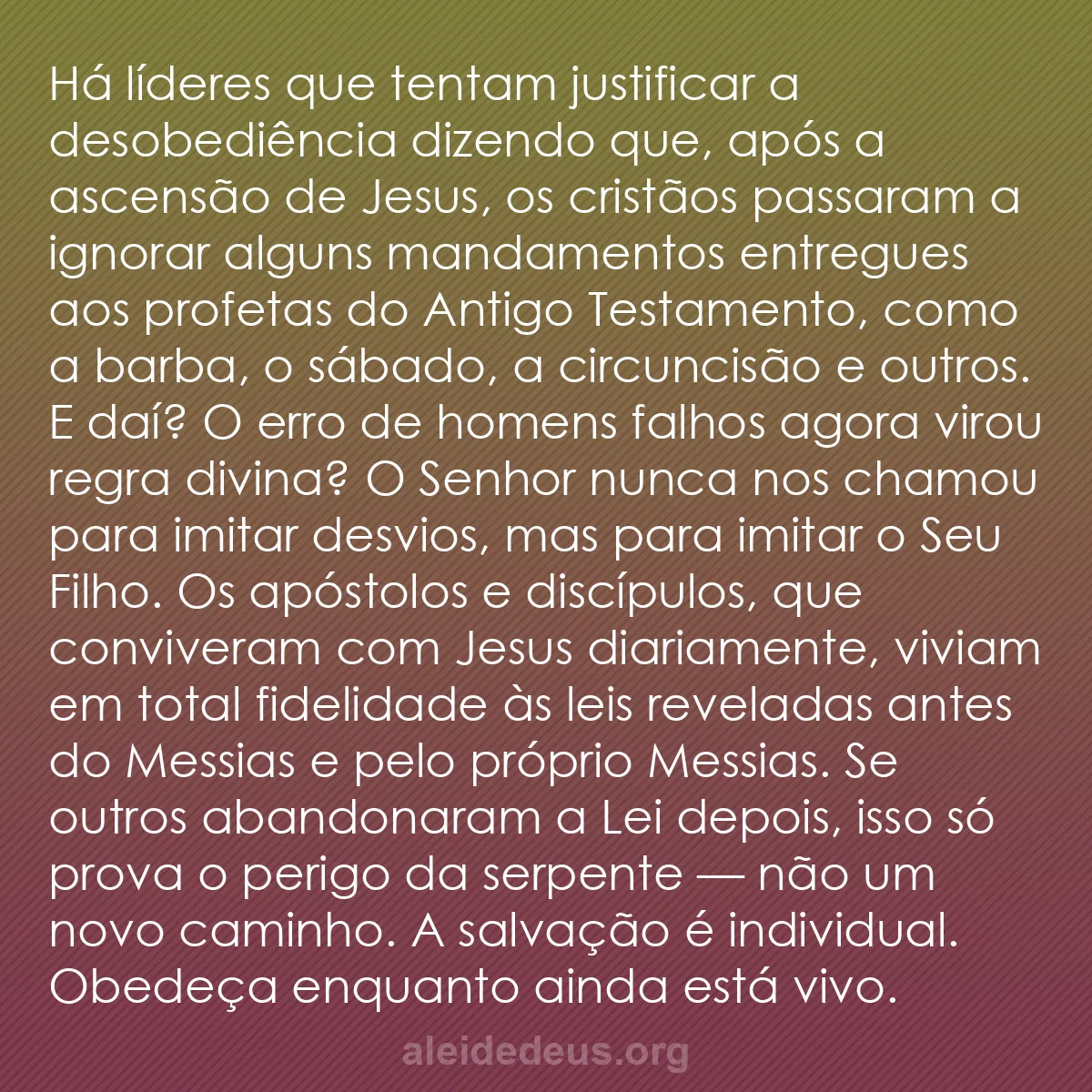 b0248 - Postagem sobre a Lei de Deus: Há líderes que tentam justificar a desobediência dizendo...