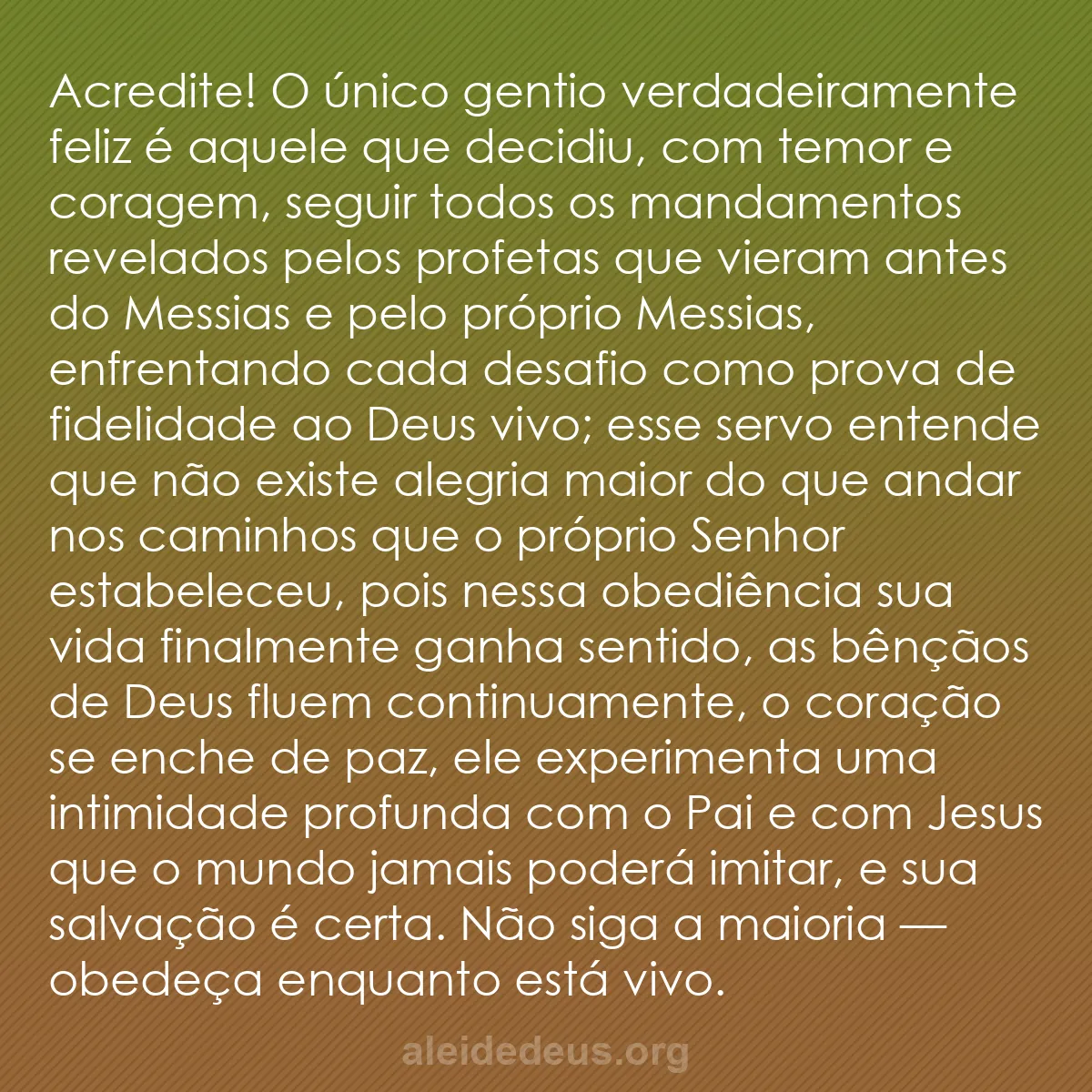 b0249 - Postagem sobre a Lei de Deus: Acredite! O único gentio verdadeiramente feliz é aquele...