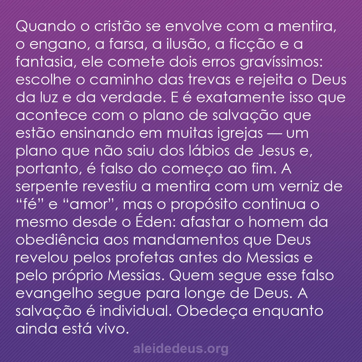 b0251 - Postagem sobre a Lei de Deus: Quando o cristão se envolve com a mentira, o engano,...