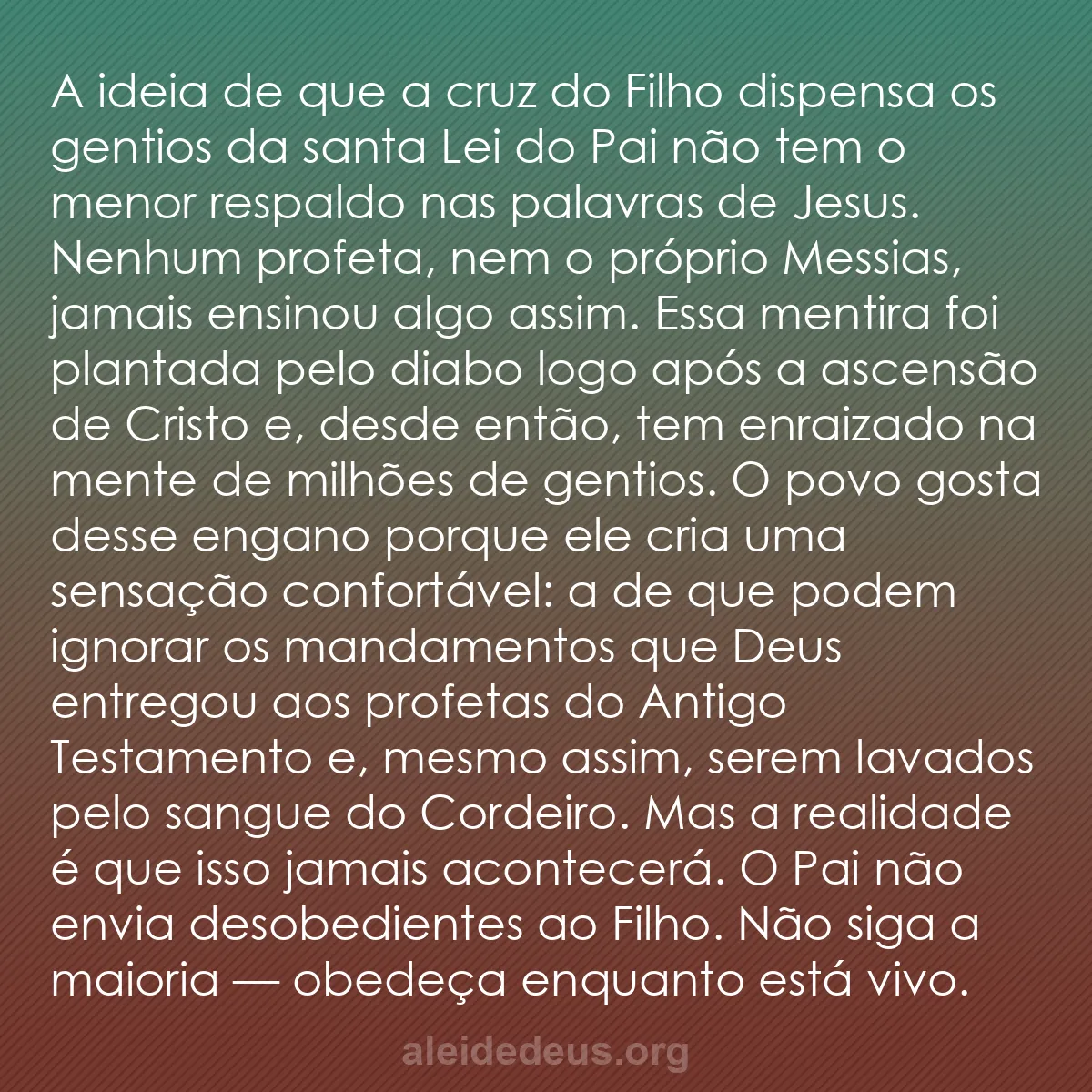 b0253 - Postagem sobre a Lei de Deus: A ideia de que a cruz do Filho dispensa os gentios...