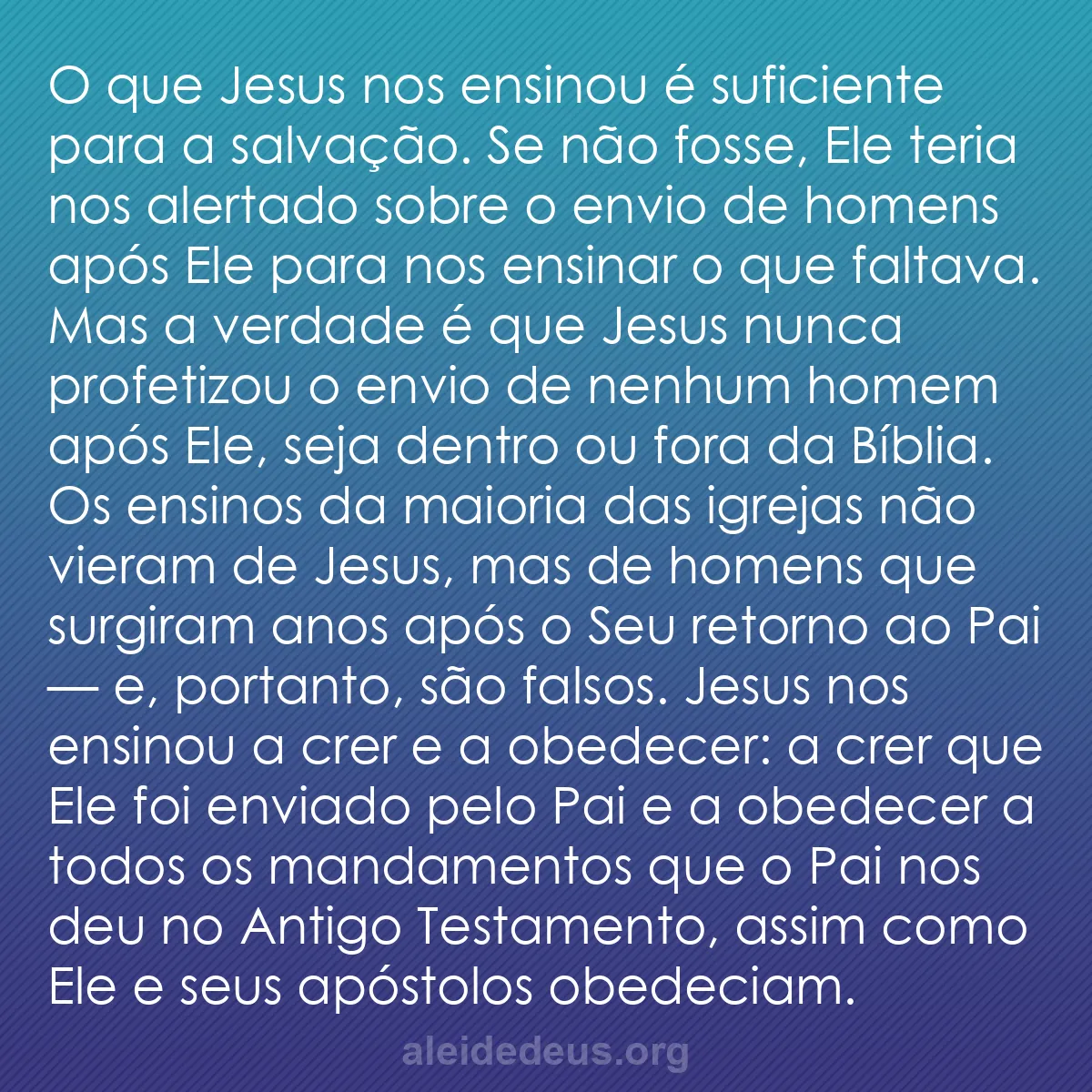 b0255 - Postagem sobre a Lei de Deus: O que Jesus nos ensinou é suficiente para a salvação....