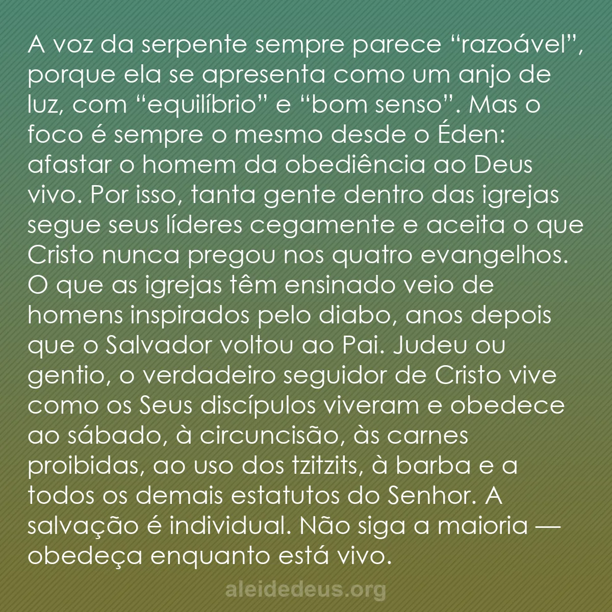 b0263 - Postagem sobre a Lei de Deus: A voz da serpente sempre parece “razoável”, porque...