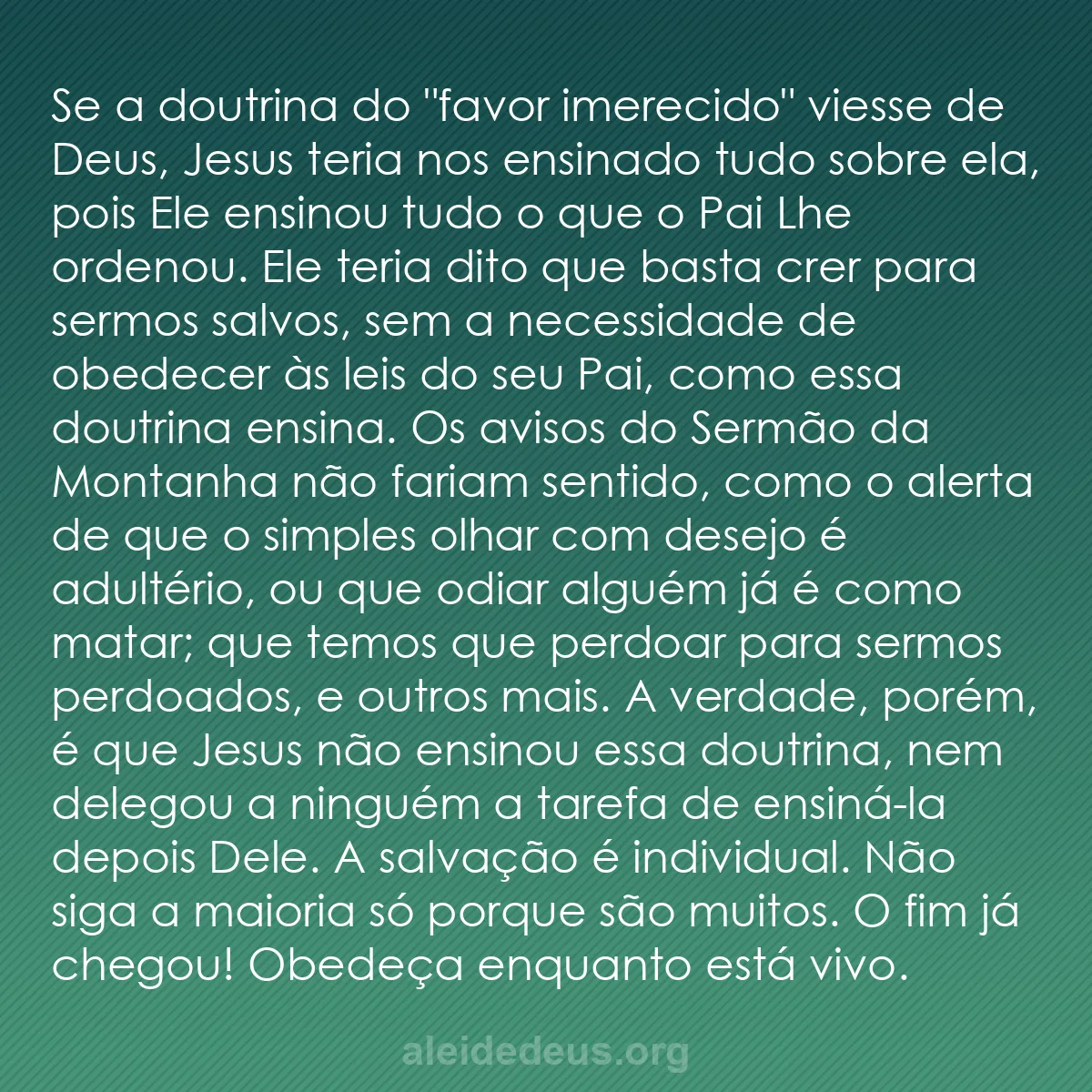 b0265 - Postagem sobre a Lei de Deus: Se a doutrina do "favor imerecido" viesse de Deus,...