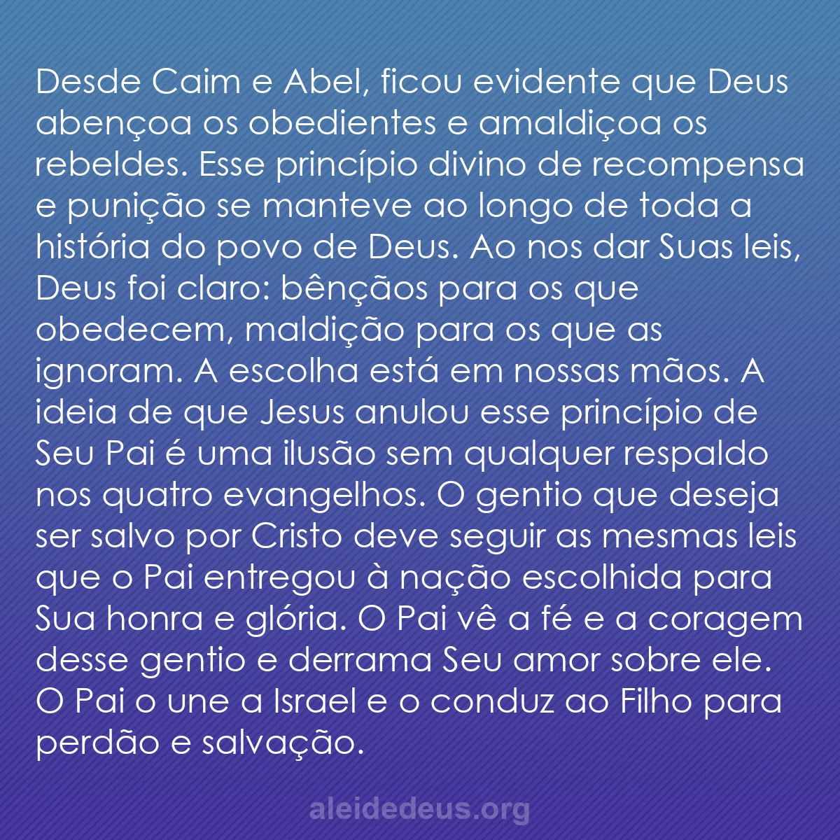 b0267 - Postagem sobre a Lei de Deus: Desde Caim e Abel, ficou evidente que Deus abençoa...