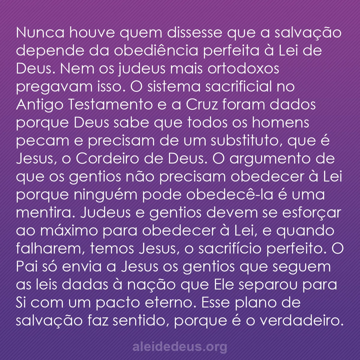 b0271 - Postagem sobre a Lei de Deus: Nunca houve quem dissesse que a salvação depende da...
