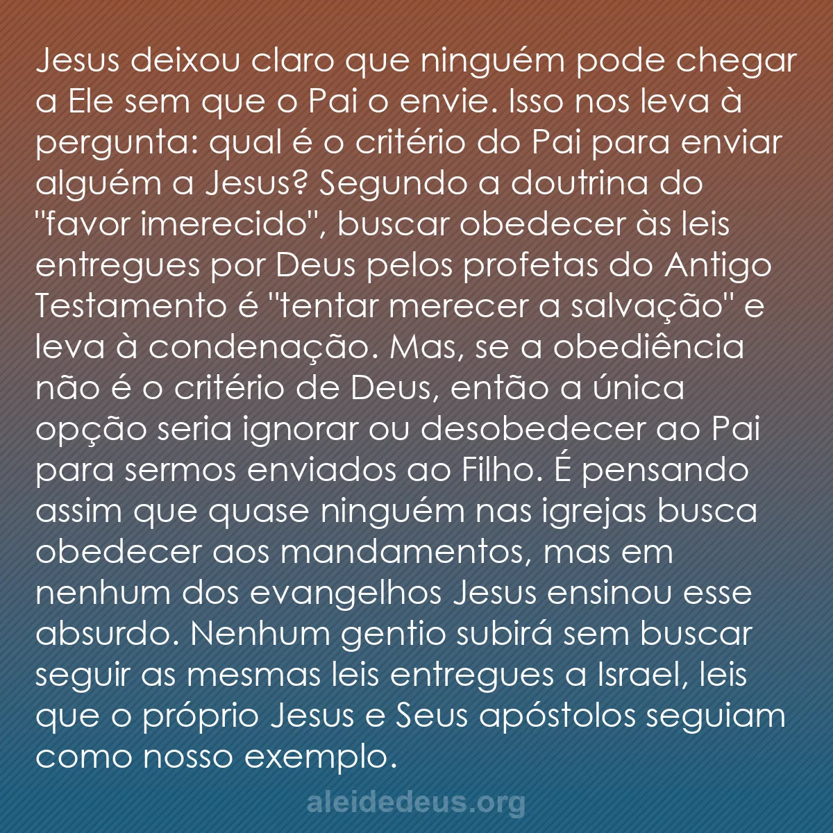 b0272 - Postagem sobre a Lei de Deus: Jesus deixou claro que ninguém pode chegar a Ele sem...