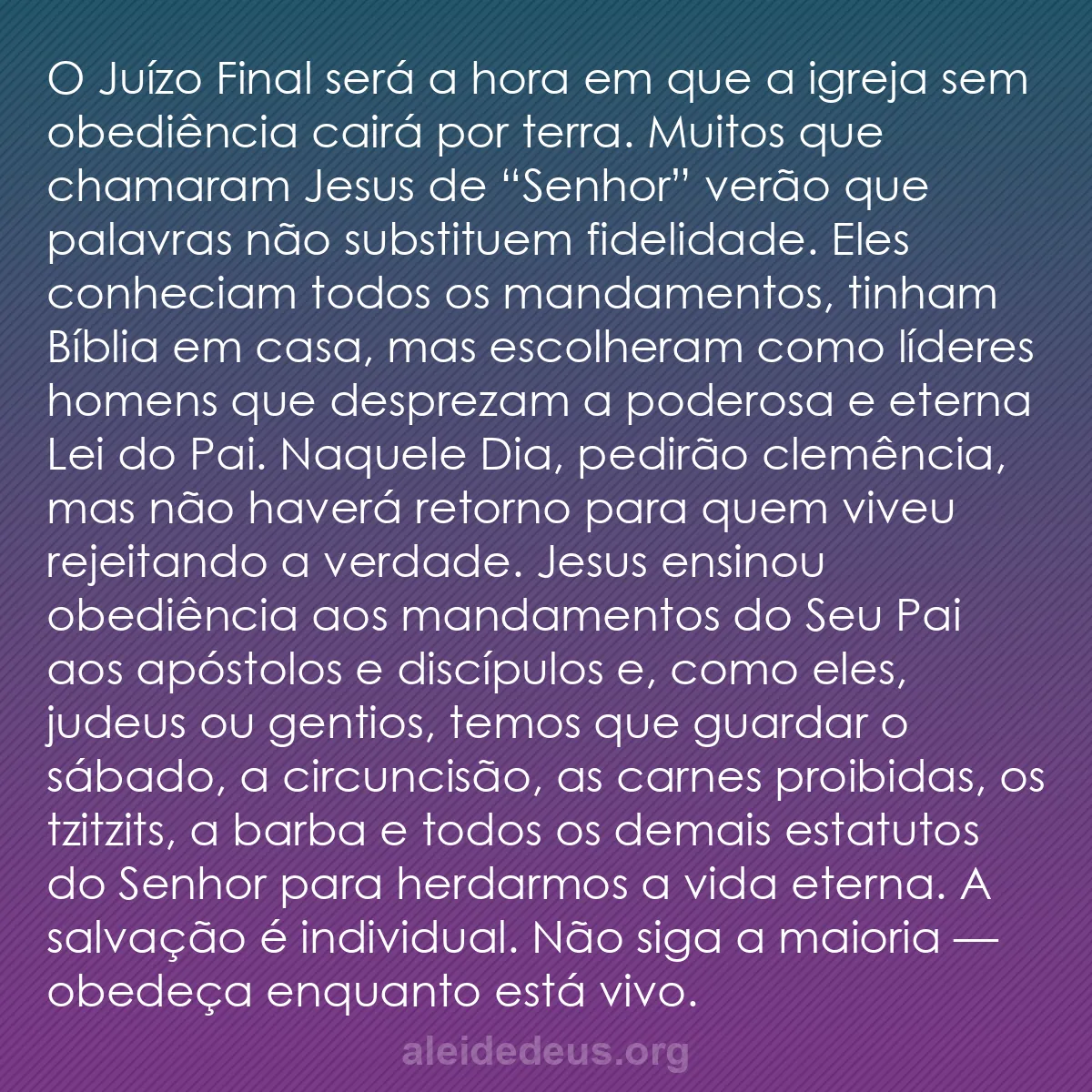 b0274 - Postagem sobre a Lei de Deus: O Juízo Final será a hora em que a igreja sem obediência...