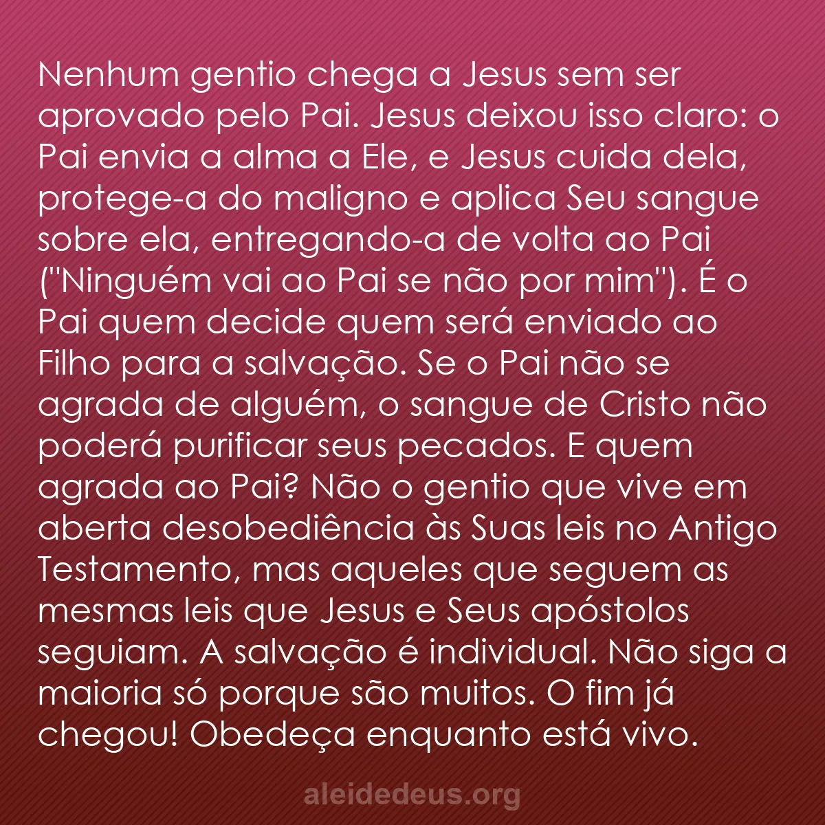 b0279 - Postagem sobre a Lei de Deus: Nenhum gentio chega a Jesus sem ser aprovado pelo...