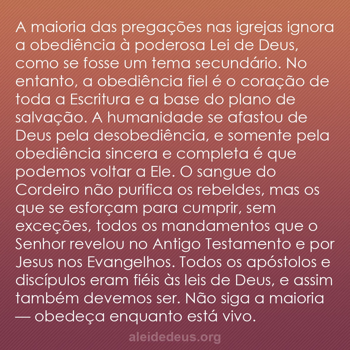 b0286 - Postagem sobre a Lei de Deus: A maioria das pregações nas igrejas ignora a obediência...