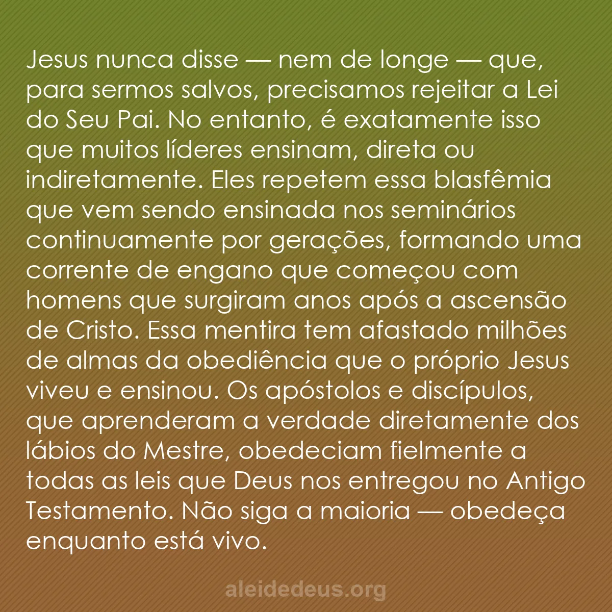 b0289 - Postagem sobre a Lei de Deus: Jesus nunca disse — nem de longe — que, para sermos...