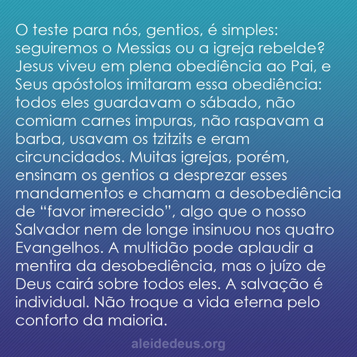 b0295 - Postagem sobre a Lei de Deus: O teste para nós, gentios, é simples: seguiremos o...
