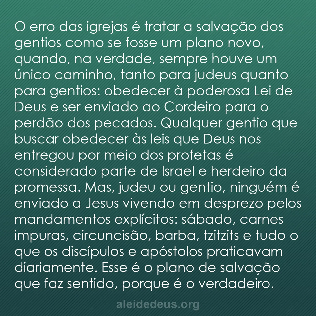 b0300 - Postagem sobre a Lei de Deus: O erro das igrejas é tratar a salvação dos gentios...