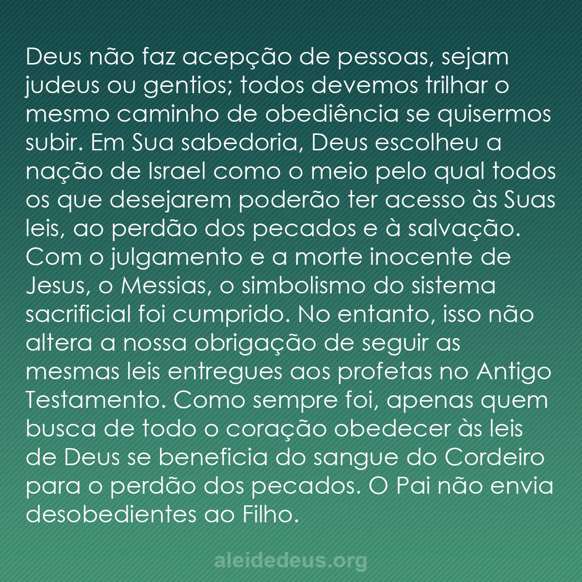 b0305 - Postagem sobre a Lei de Deus: Deus não faz acepção de pessoas, sejam judeus ou gentios;...
