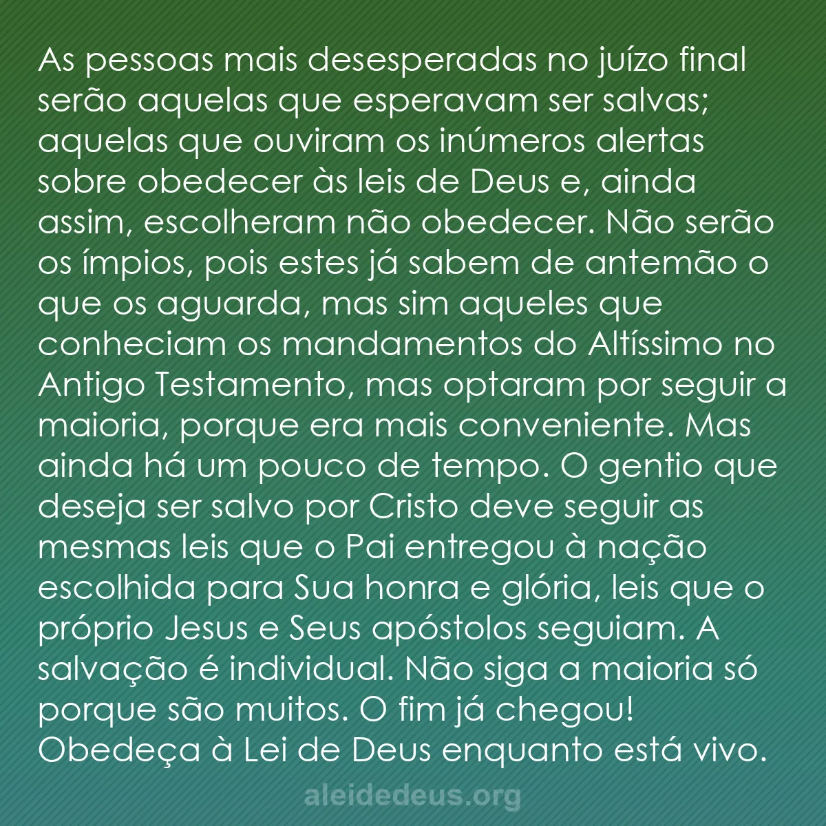 b0310 - Postagem sobre a Lei de Deus: As pessoas mais desesperadas no juízo final serão...