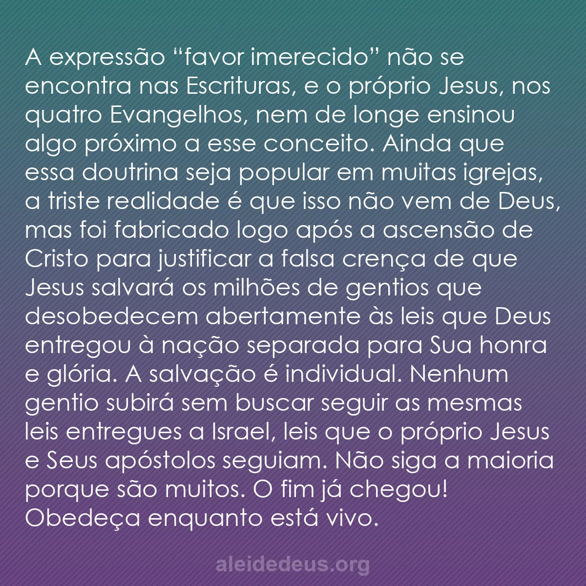 b0324 - Postagem sobre a Lei de Deus: A expressão “favor imerecido” não se encontra nas...
