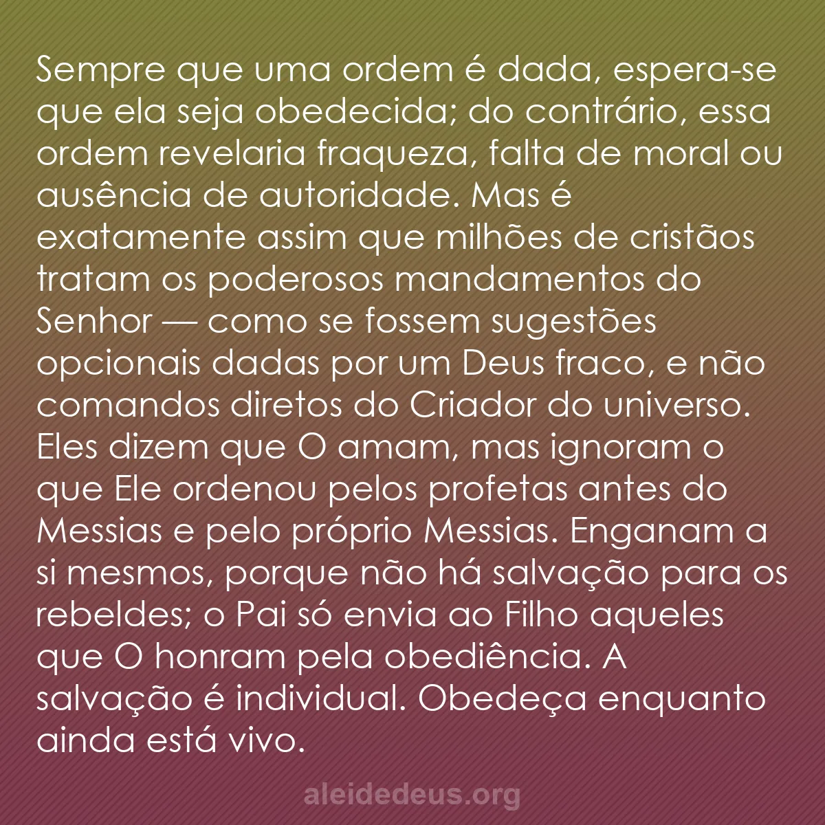 b0328 - Postagem sobre a Lei de Deus: Sempre que uma ordem é dada, espera-se que ela seja...